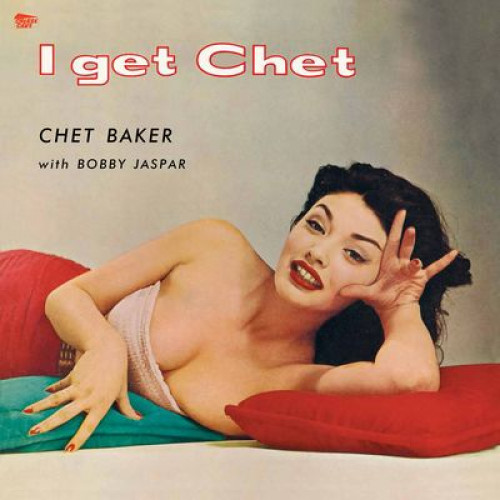 Вініловий диск I Get Chet… + 1 Bonus Track (180g Vinyl)